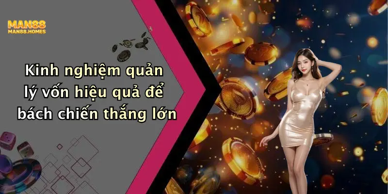 Kinh nghiệm quản lý vốn hiệu quả để bách chiến thắng lớn